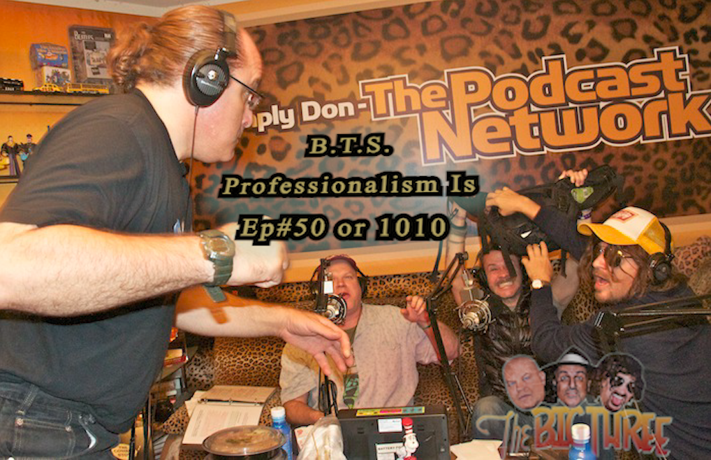 B3PM B.T.S. Professionalism Is Ep#50 or 1010 